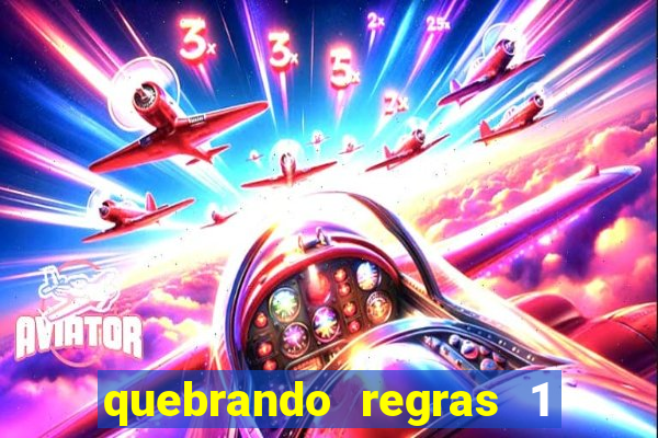 quebrando regras 1 filme completo dublado mega filmes